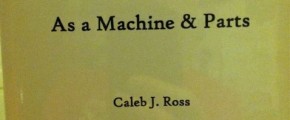 @BenTanzer says “With As a Machine & Parts Caleb J. Ross continues to stake his claim as his generation’s Watcher”