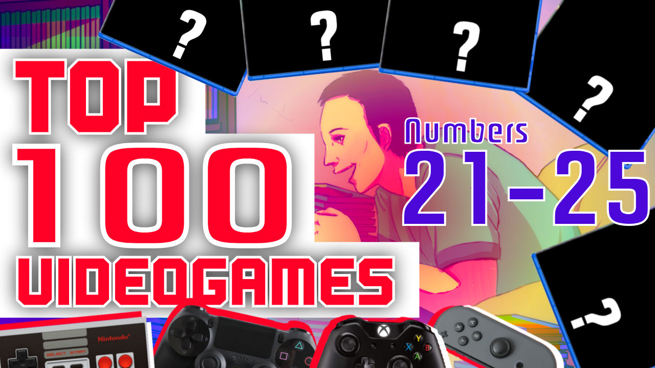 My Top 100 Video Games (21 – 25)