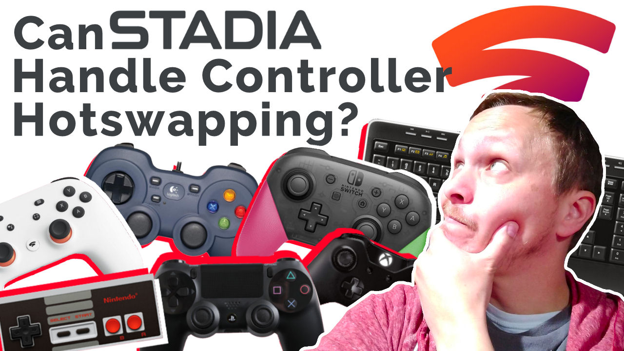 Can Google Stadia Handle Hot-swapping All These Controllers?