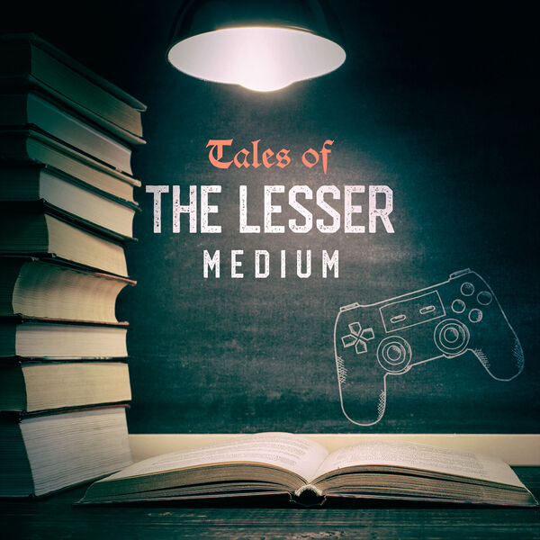 Tales of the Lesser Medium video game podcast