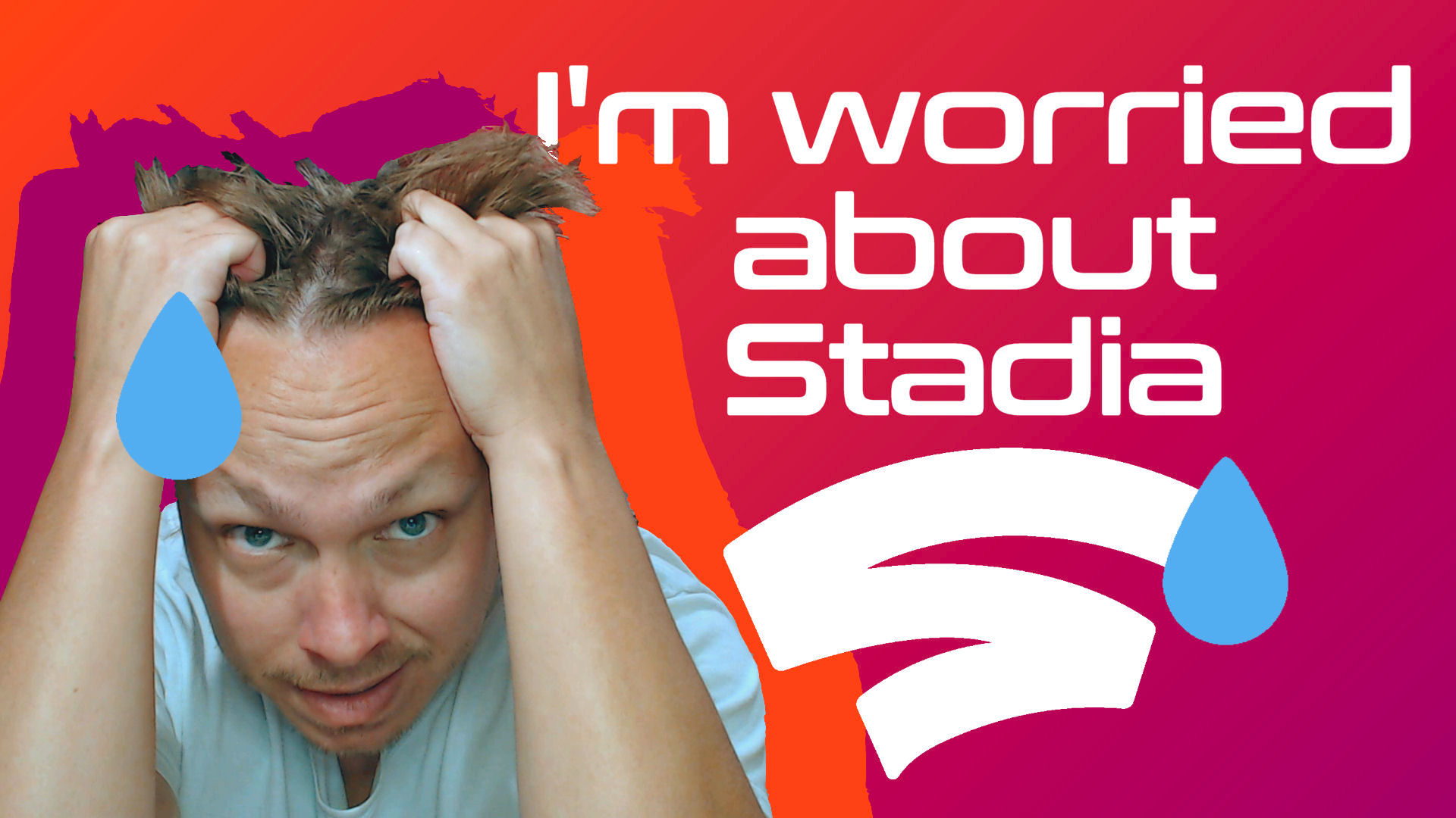 I’m worried about Google Stadia